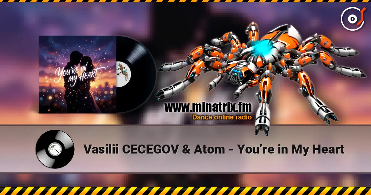 Vasilii CECEGOV & Atom - You’re in My Heart online in hoher Qualität hören | Minatrix.FM