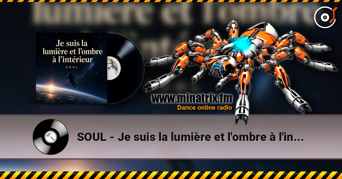 SOUL - Je suis la lumière et l'ombre à l'intérieur online in hoher Qualität hören | Minatrix.FM