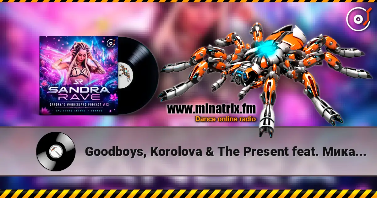 Goodboys, Korolova & The Present feat. Мика Ньютон - Лунапарк (Sandra Rave Remix) online in hoher Qualität hören | Minatrix.FM