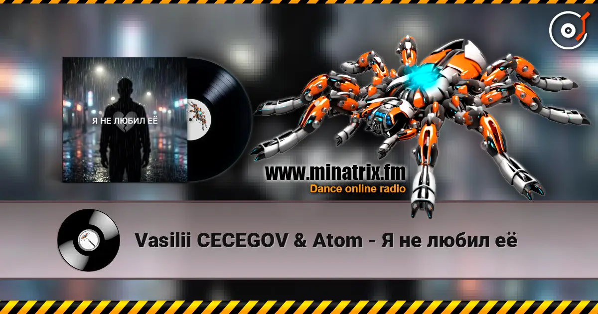 Vasilii CECEGOV & Atom - Я не любил её online in hoher Qualität hören | Minatrix.FM