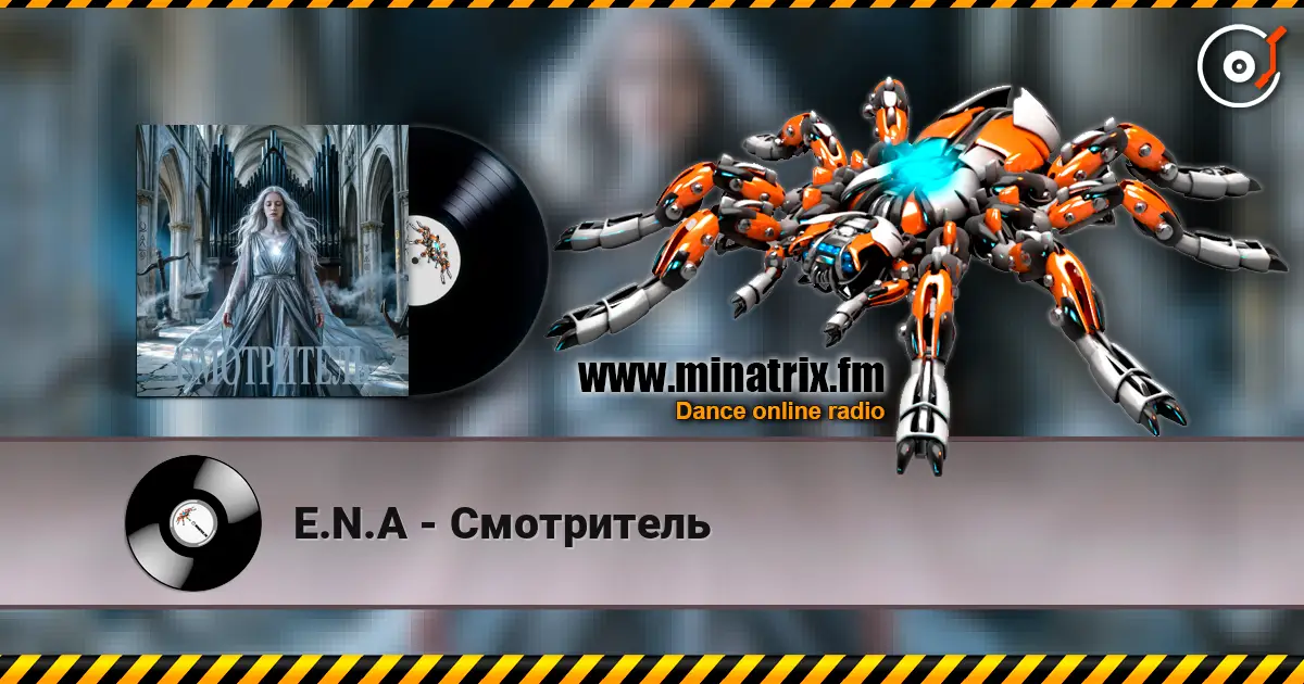 E.N.A - Смотритель online in hoher Qualität hören | Minatrix.FM