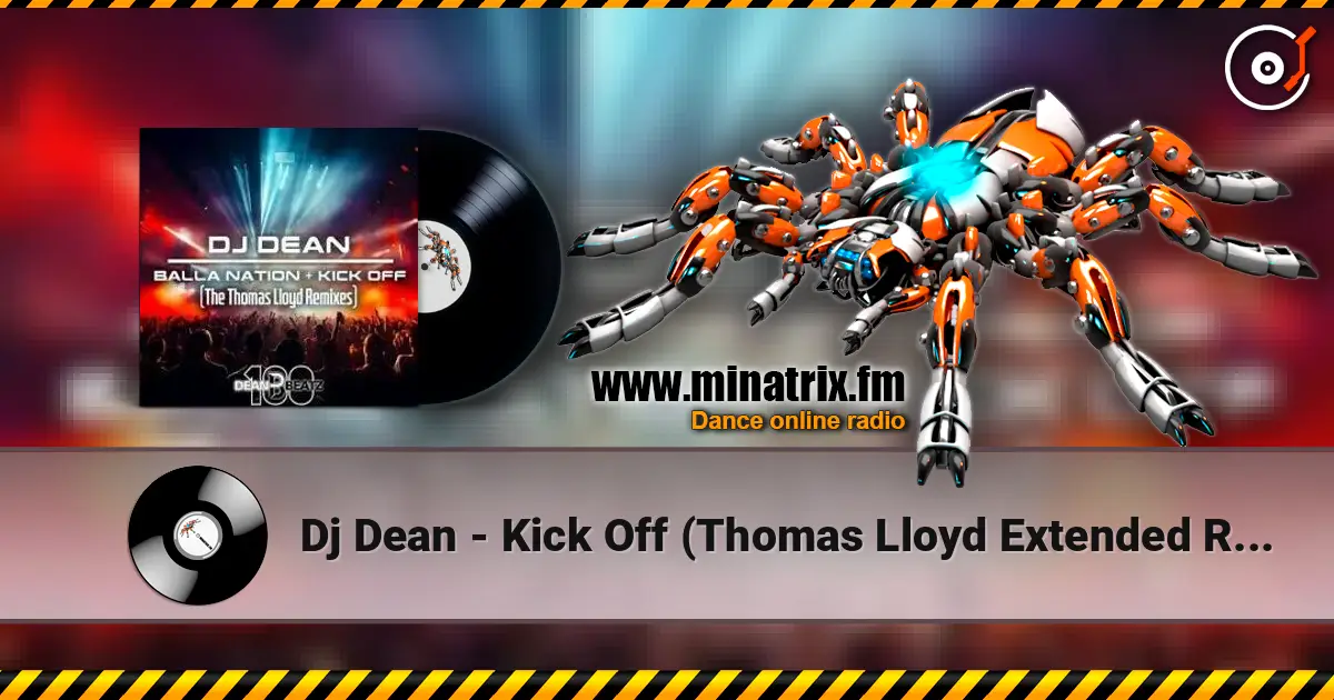 Dj Dean - Kick Off (Thomas Lloyd Extended Remix) online in hoher Qualität hören | Minatrix.FM