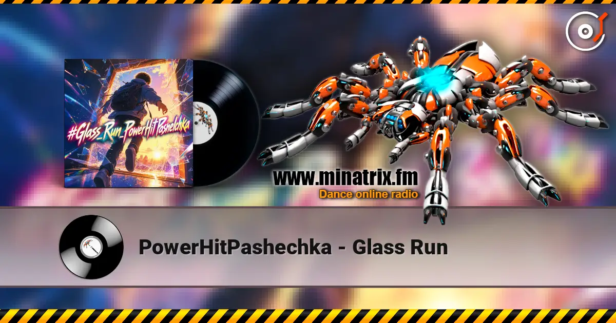 PowerHitPashechka - Glass Run online in hoher Qualität hören | Minatrix.FM
