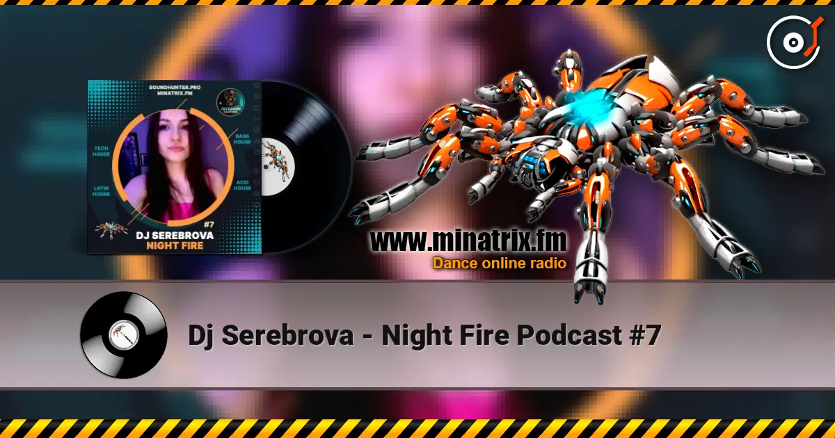 Dj Serebrova - Night Fire Podcast #7 online in hoher Qualität hören | Minatrix.FM