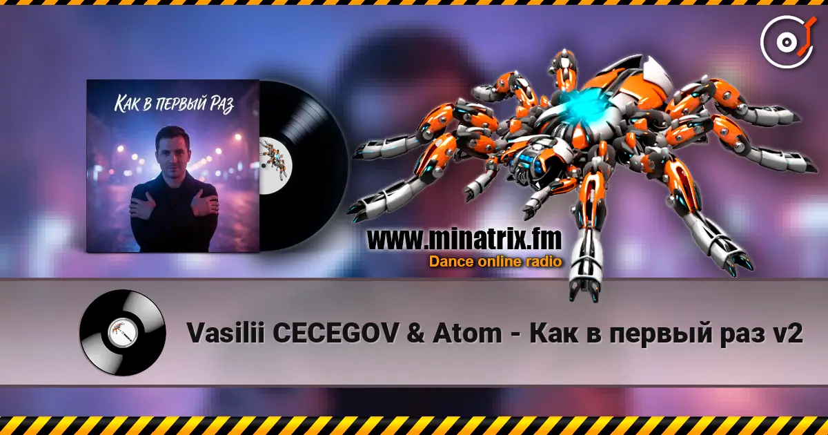 Vasilii CECEGOV & Atom - Как в первый раз v2 online in hoher Qualität hören | Minatrix.FM