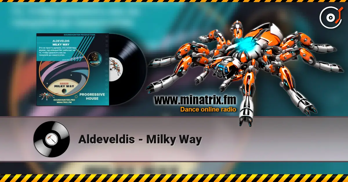 Aldeveldis - Milky Way online in hoher Qualität hören | Minatrix.FM