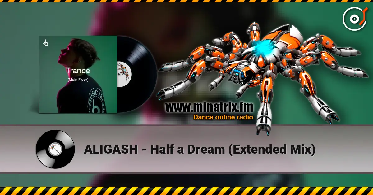 ALIGASH - Half a Dream (Extended Mix) online in hoher Qualität hören | Minatrix.FM