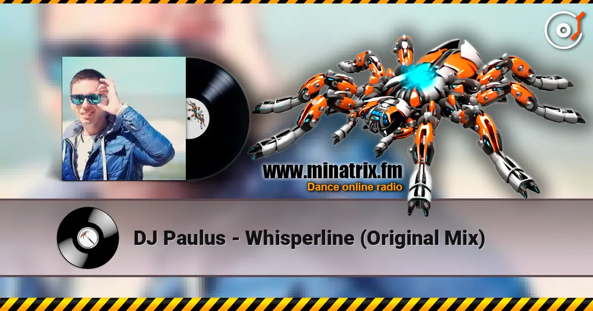 DJ Paulus - Whisperline (Original Mix) online in hoher Qualität hören | Minatrix.FM