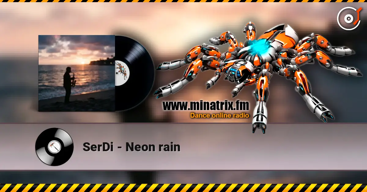 SerDi - Neon rain online in hoher Qualität hören | Minatrix.FM