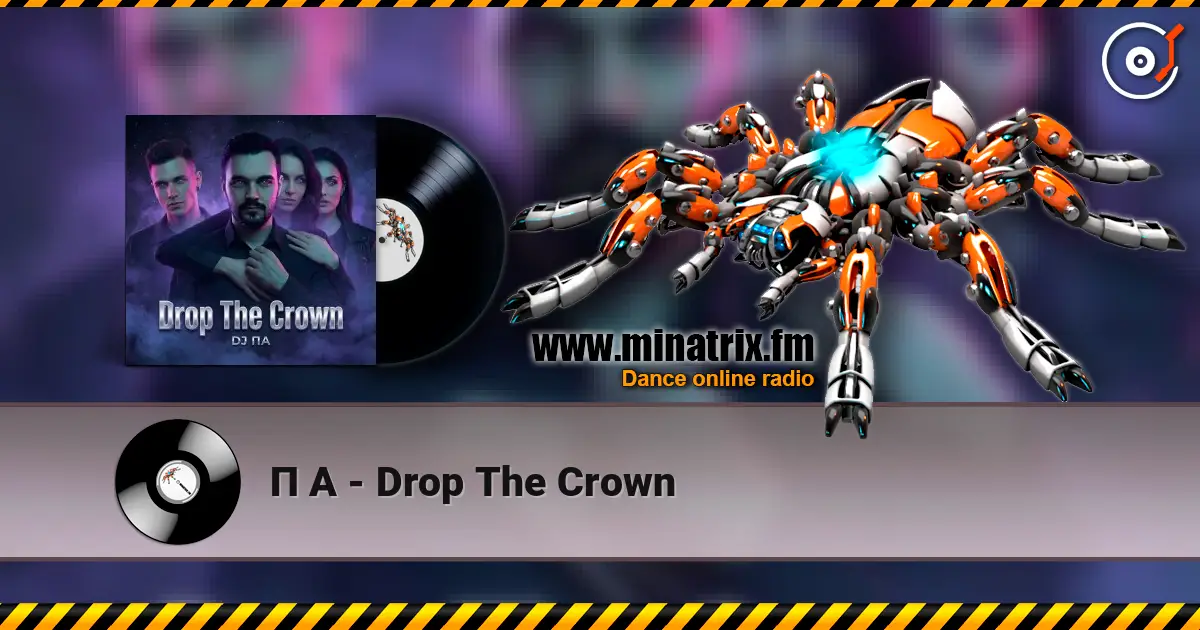 П А - Drop The Crown online in hoher Qualität hören | Minatrix.FM