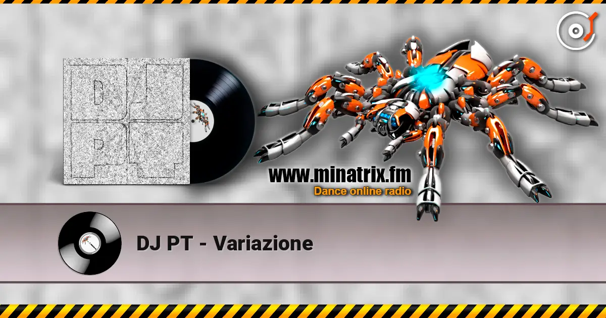 DJ PT - Variazione online in hoher Qualität hören | Minatrix.FM