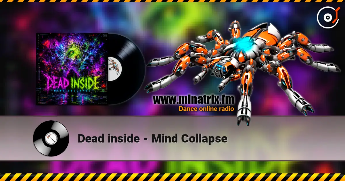 Dead inside - Mind Collapse online in hoher Qualität hören | Minatrix.FM