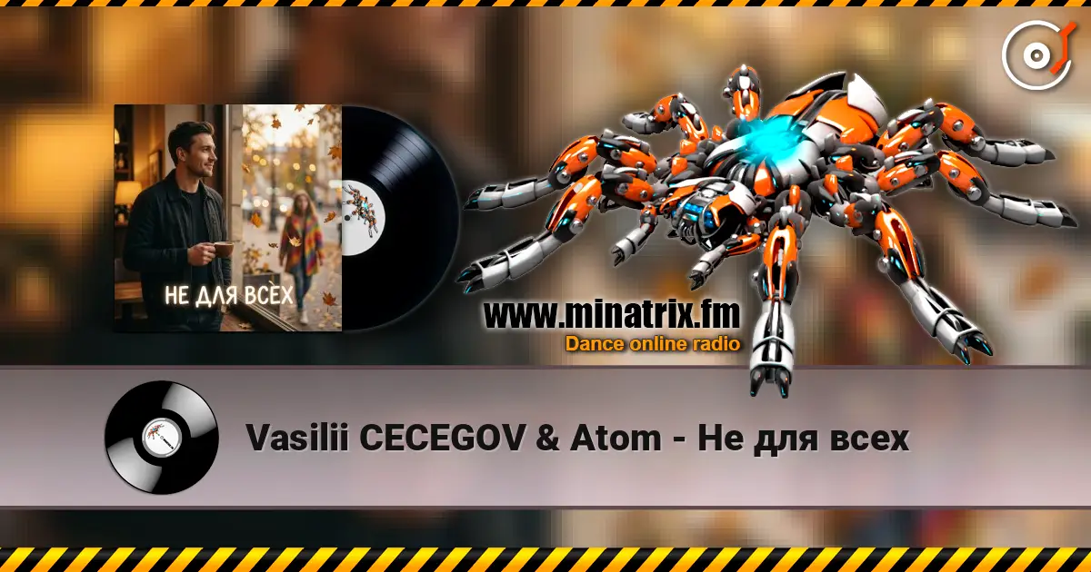 Vasilii CECEGOV & Atom - Не для всех online in hoher Qualität hören | Minatrix.FM