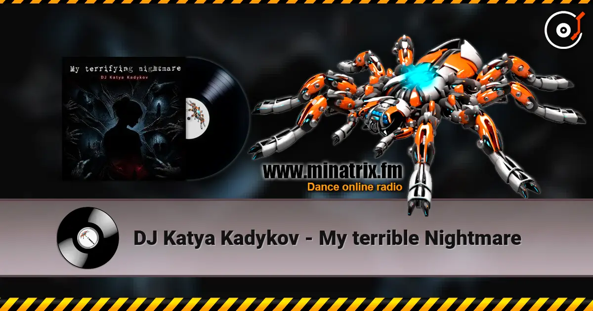DJ Katya Kadykov - My terrible Nightmare online in hoher Qualität hören | Minatrix.FM