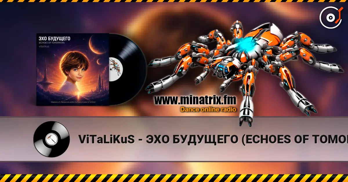 ViTaLiKuS - ЭХО БУДУЩЕГО (ECHOES OF TOMORROW) online in hoher Qualität hören | Minatrix.FM