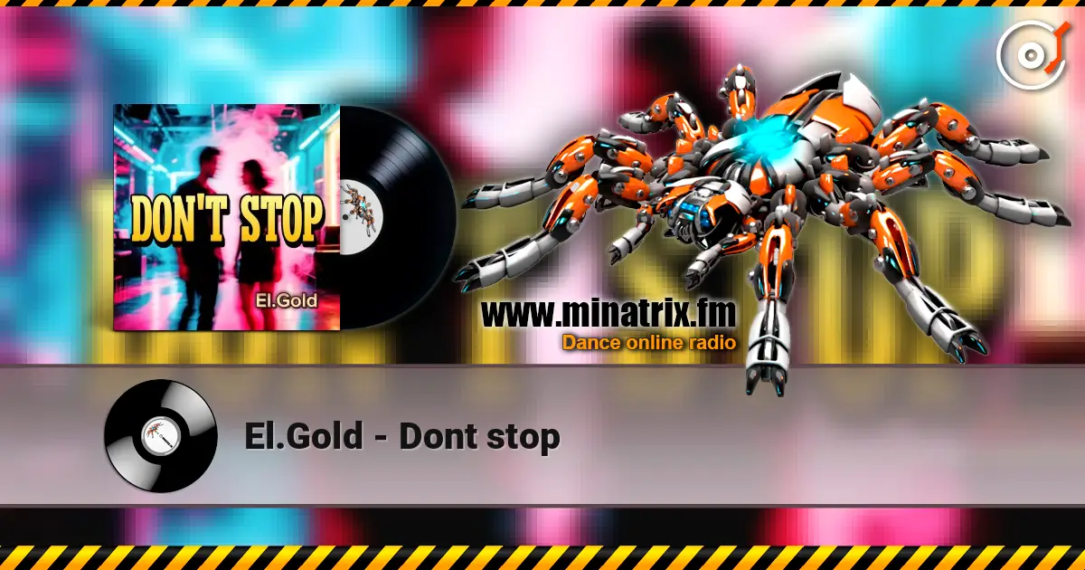 El.Gold - Dont stop online in hoher Qualität hören | Minatrix.FM