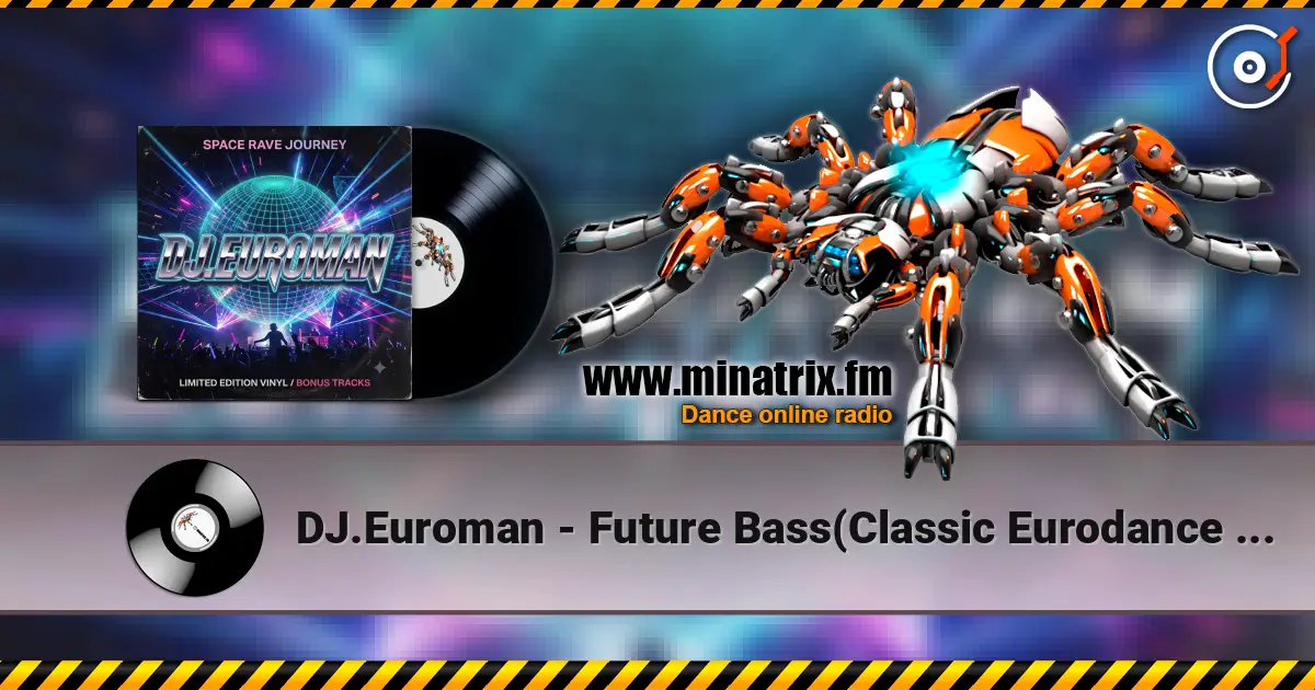 DJ.Euroman - Future Bass(Classic Eurodance Mix) online in hoher Qualität hören | Minatrix.FM
