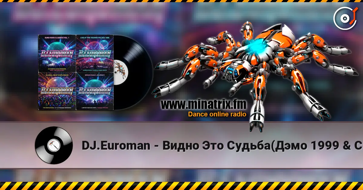 DJ.Euroman - Видно Это Судьба(Дэмо 1999  & Стрелки 1999 Mix) online in hoher Qualität hören | Minatrix.FM