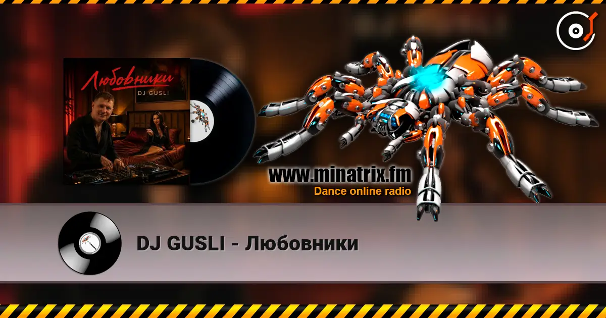 DJ GUSLI - Любовники online in hoher Qualität hören | Minatrix.FM