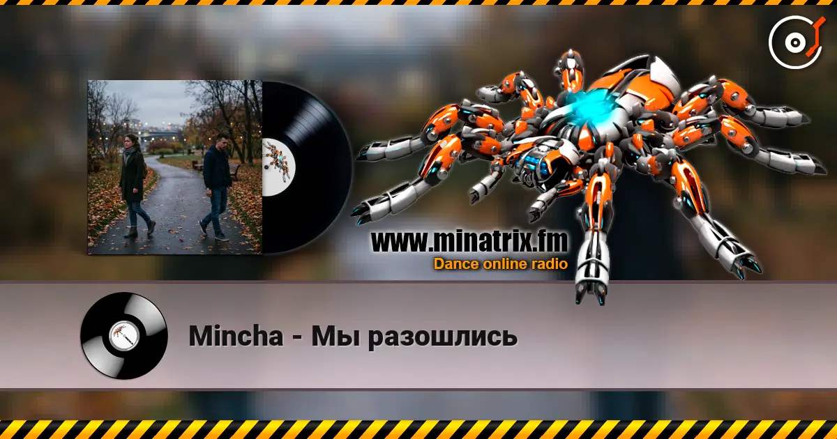 Mincha - Мы разошлись online in hoher Qualität hören | Minatrix.FM