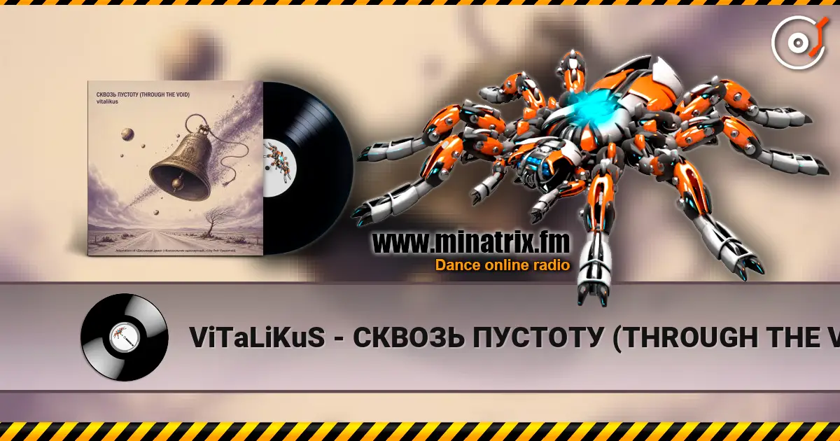 ViTaLiKuS - СКВОЗЬ ПУСТОТУ (THROUGH THE VOID) online in hoher Qualität hören | Minatrix.FM