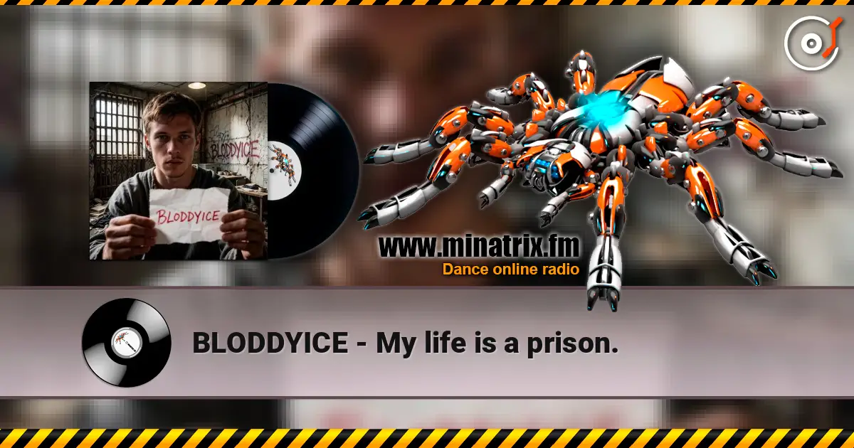 BLODDYICE - My life is a prison. online in hoher Qualität hören | Minatrix.FM