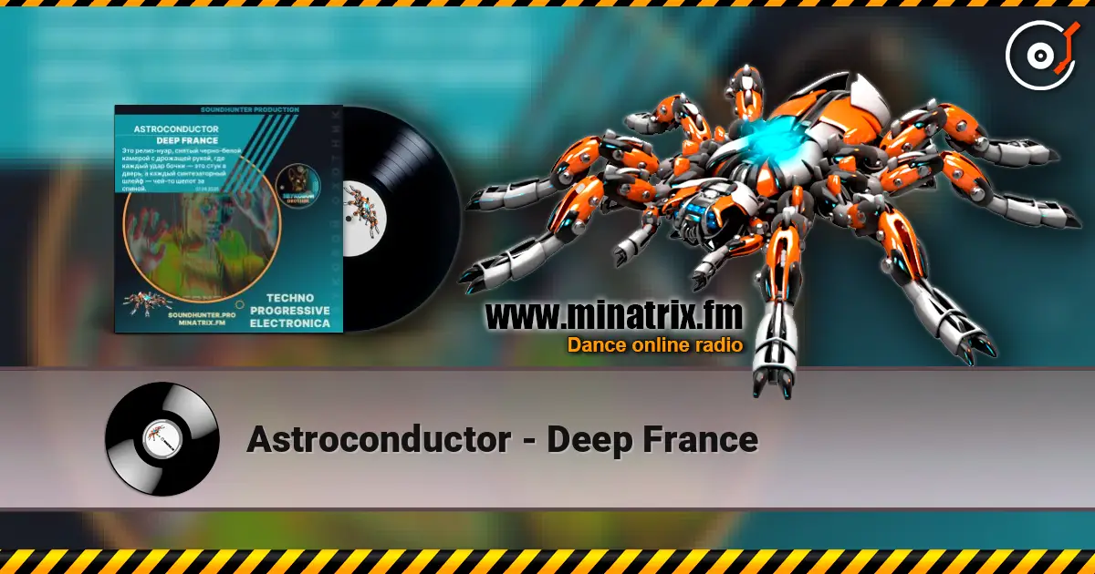 Astroconductor - Deep France online in hoher Qualität hören | Minatrix.FM