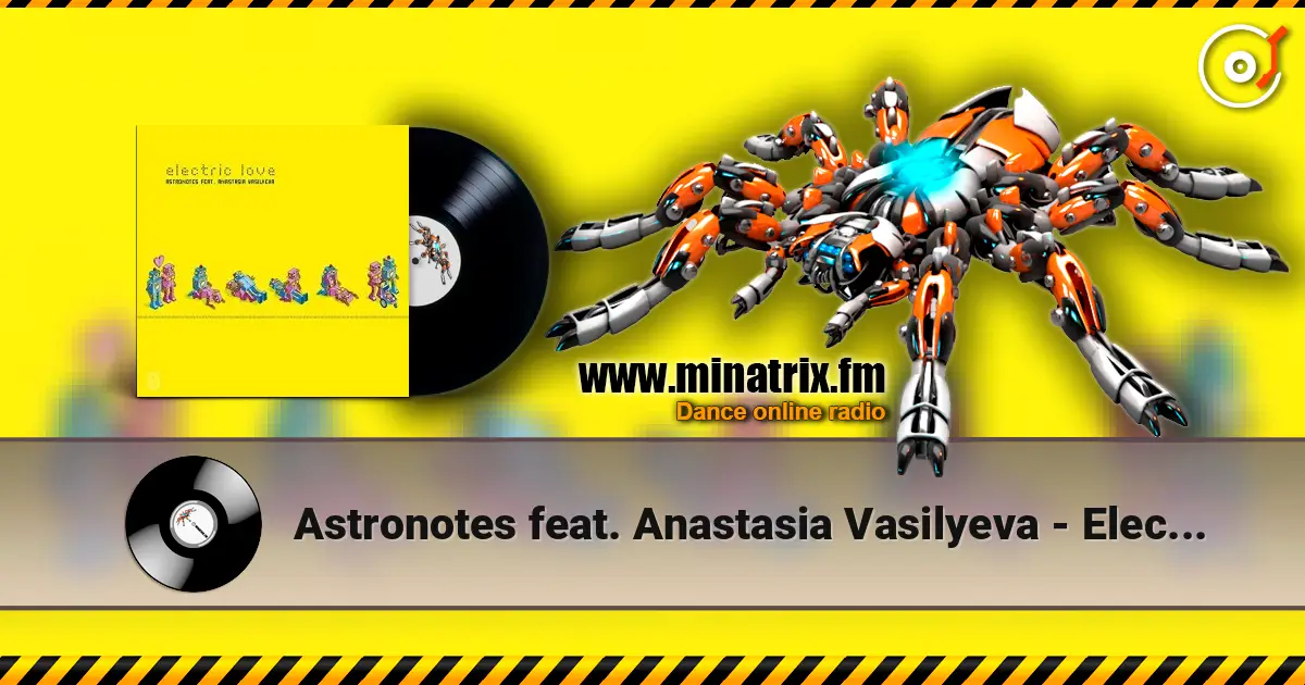Astronotes feat. Anastasia Vasilyeva - Electric Love (Radio Edit) online in hoher Qualität hören | Minatrix.FM