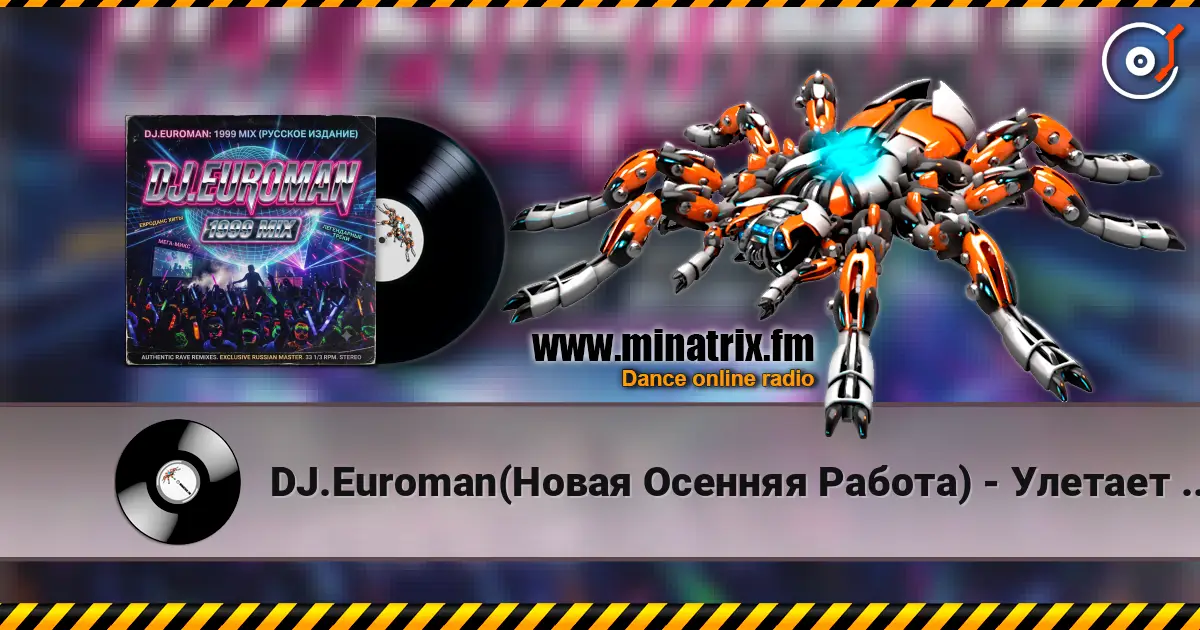 DJ.Euroman(Новая Осенняя Работа) - Улетает Самолёт(Дэмо 1999 & Вирус 2001 Mix) online in hoher Qualität hören | Minatrix.FM