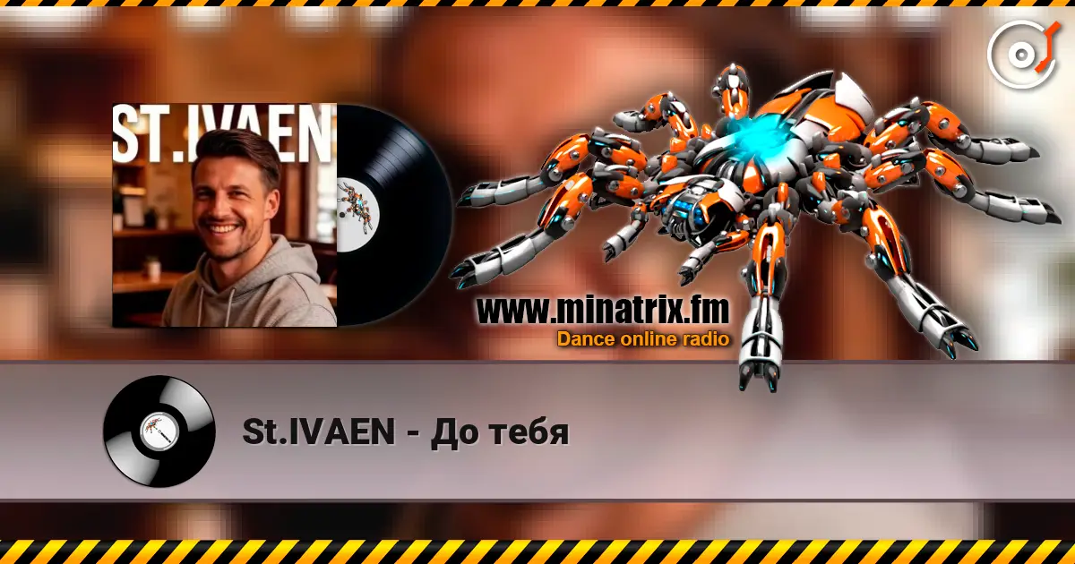 St.IVAEN - До тебя online in hoher Qualität hören | Minatrix.FM