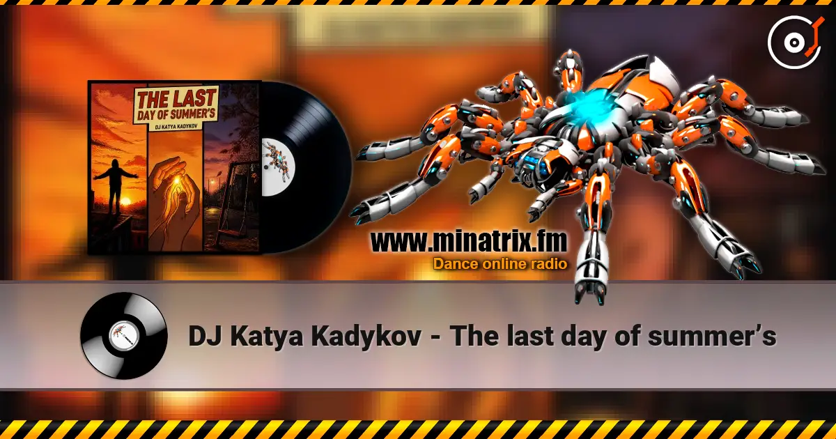 DJ Katya Kadykov - The last day of summer’s online in hoher Qualität hören | Minatrix.FM