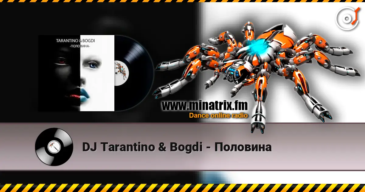DJ Tarantino & Bogdi - Половина online in hoher Qualität hören | Minatrix.FM
