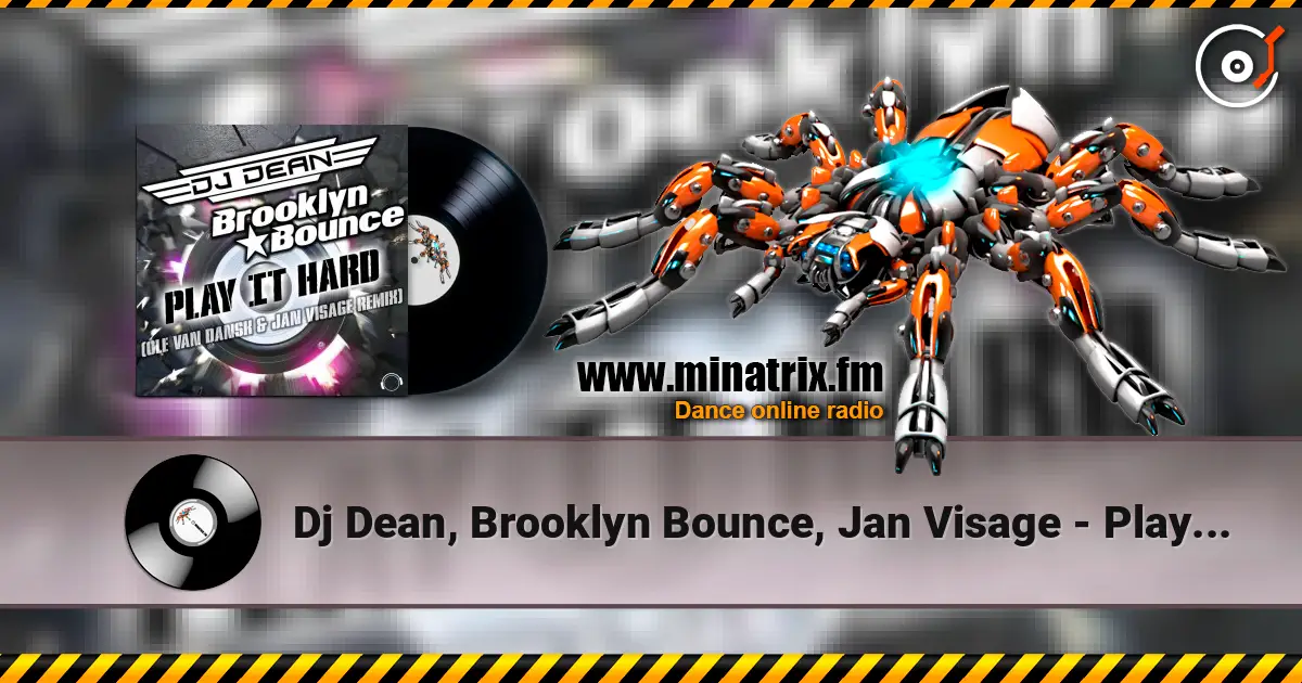 Dj Dean, Brooklyn Bounce, Jan Visage - Play It Hard (Ole Van Dansk & Jan Visage Remix) online in hoher Qualität hören | Minatrix.FM