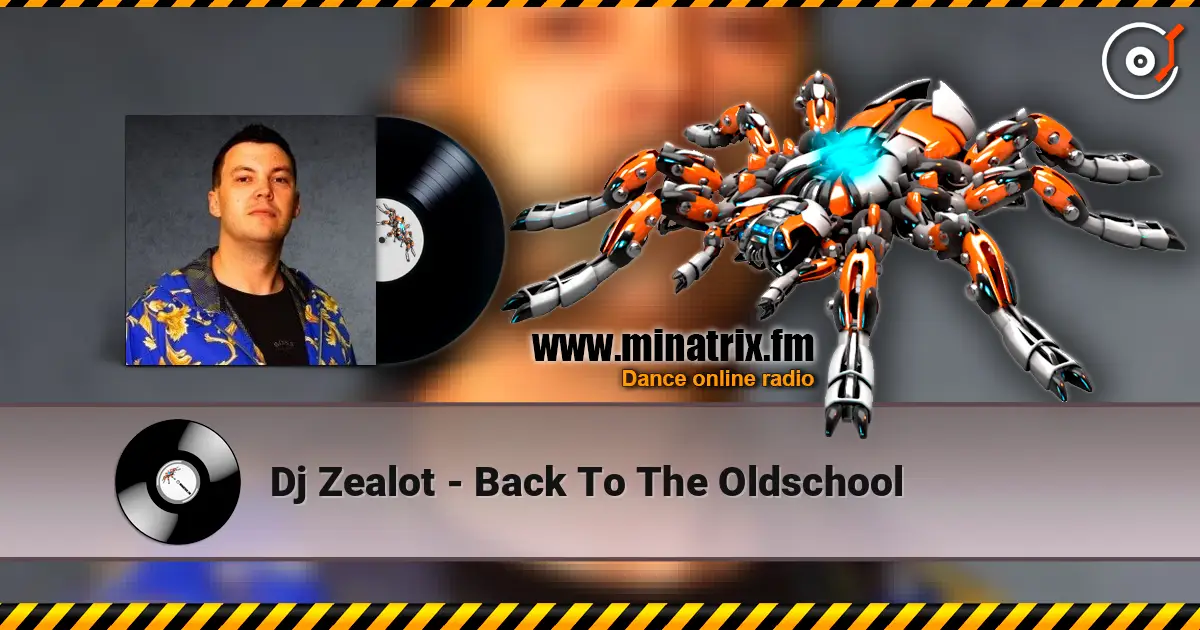 Dj Zealot - Back To The Oldschool online in hoher Qualität hören | Minatrix.FM