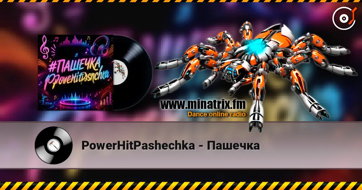 PowerHitPashechka - Пашечка online in hoher Qualität hören | Minatrix.FM
