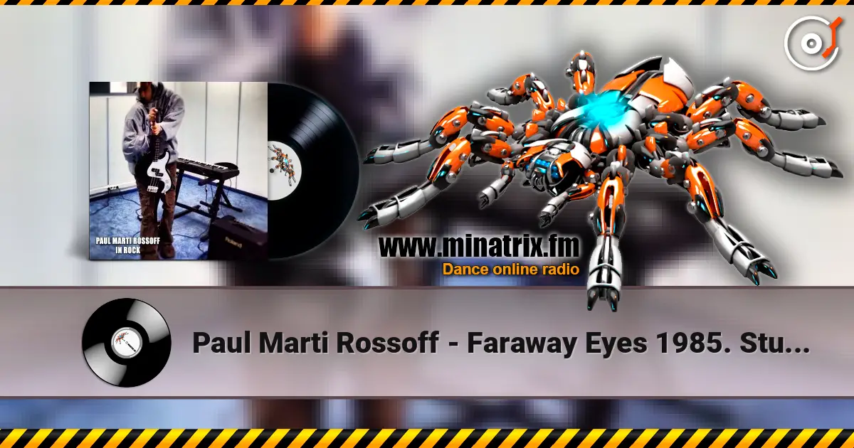 Paul Marti Rossoff - Faraway Eyes 1985. Studio Instrumental demo 1997.  Remastered 2026 online in hoher Qualität hören | Minatrix.FM