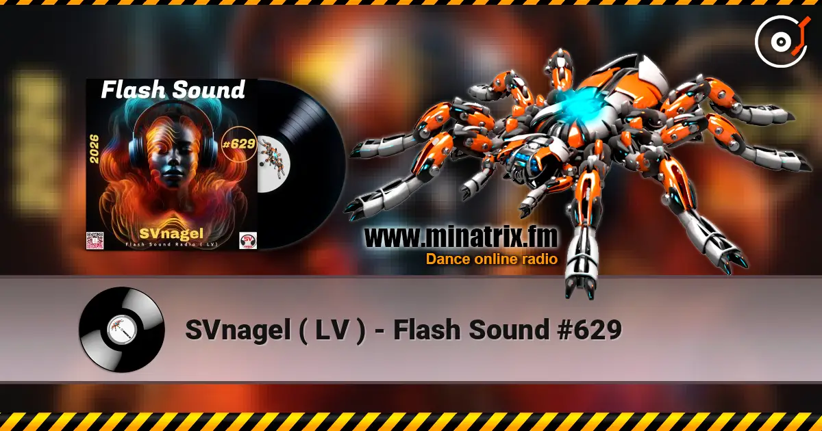 SVnagel ( LV ) - Flash Sound #629 online in hoher Qualität hören | Minatrix.FM