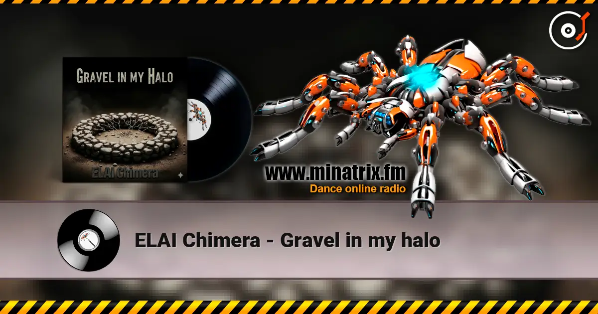 ELAI Chimera - Gravel in my halo online in hoher Qualität hören | Minatrix.FM