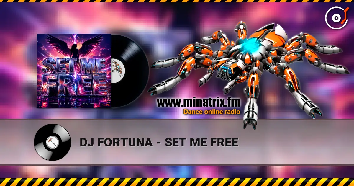 DJ FORTUNA - SET ME FREE online in hoher Qualität hören | Minatrix.FM