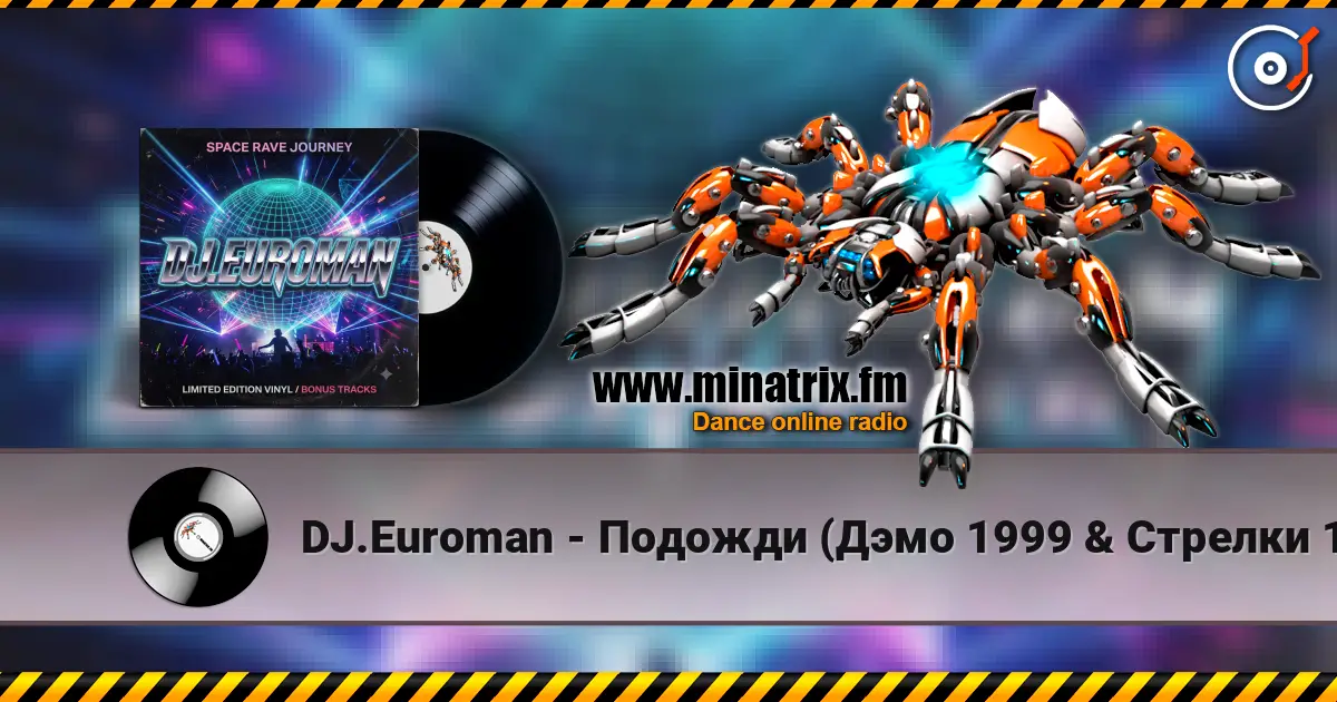 DJ.Euroman - Подожди (Дэмо 1999 & Стрелки 1999 Mix) online in hoher Qualität hören | Minatrix.FM
