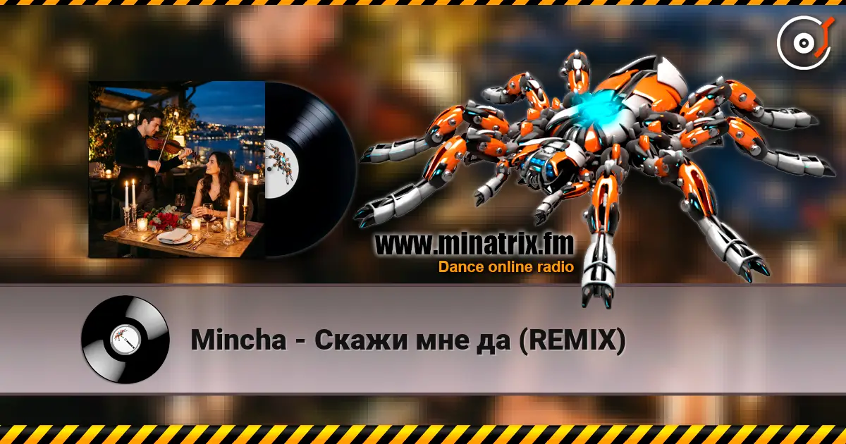 Mincha - Скажи мне да (REMIX) online in hoher Qualität hören | Minatrix.FM