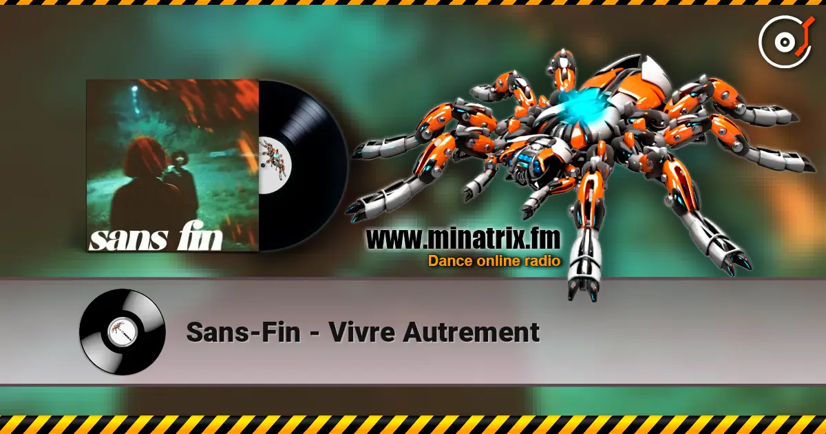 Sans-Fin - Vivre Autrement online in hoher Qualität hören | Minatrix.FM