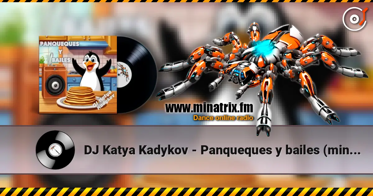DJ Katya Kadykov - Panqueques y bailes (minatrix_edit) online in hoher Qualität hören | Minatrix.FM