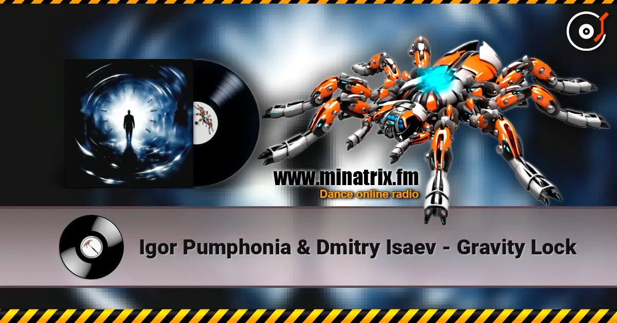 Igor Pumphonia & Dmitry Isaev - Gravity Lock online in hoher Qualität hören | Minatrix.FM