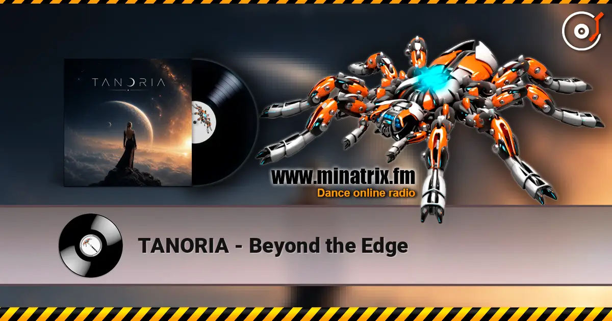 TANORIA - Beyond the Edge online in hoher Qualität hören | Minatrix.FM