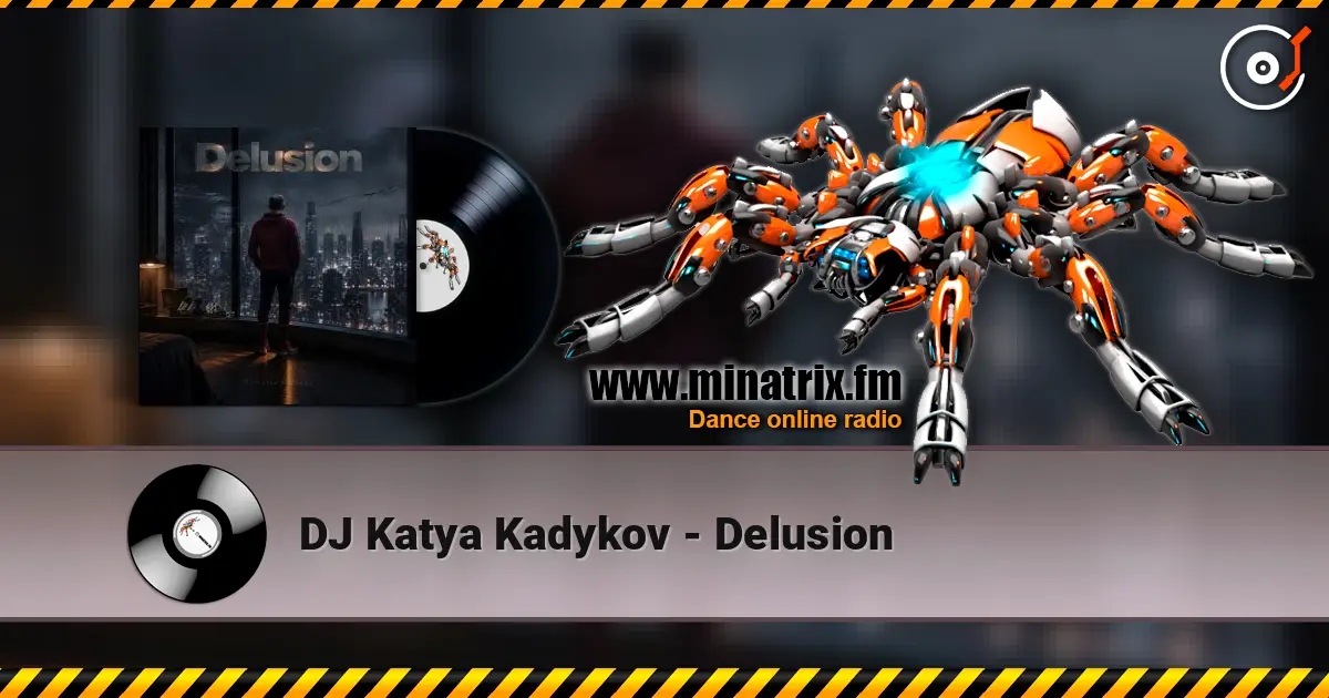 DJ Katya Kadykov - Delusion online in hoher Qualität hören | Minatrix.FM
