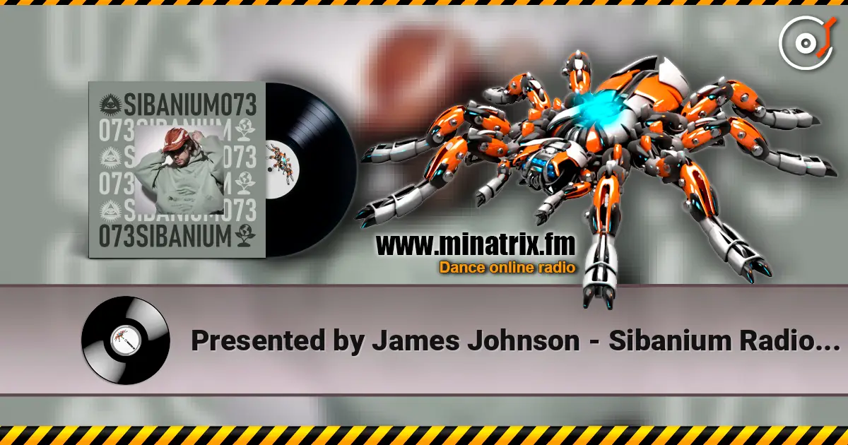 Presented by James Johnson - Sibanium Radio EP073 online in hoher Qualität hören | Minatrix.FM