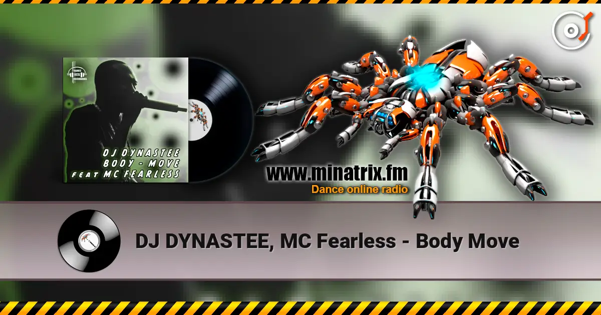 DJ DYNASTEE, MC Fearless - Body Move online in hoher Qualität hören | Minatrix.FM