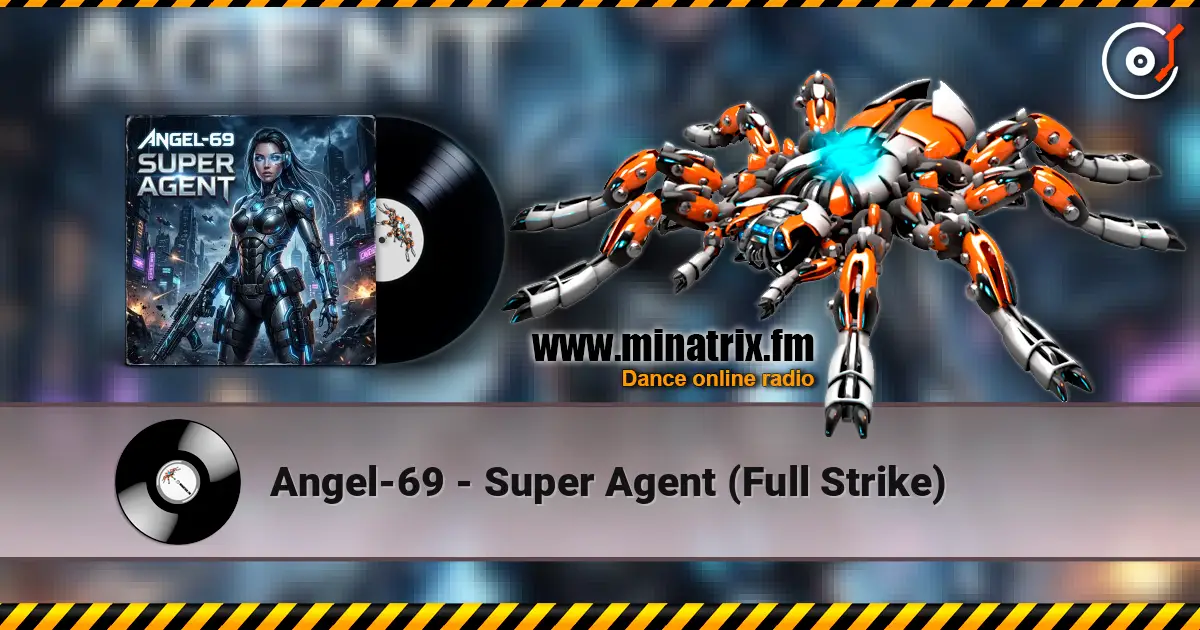 Angel-69 - Super Agent (Full Strike) online in hoher Qualität hören | Minatrix.FM