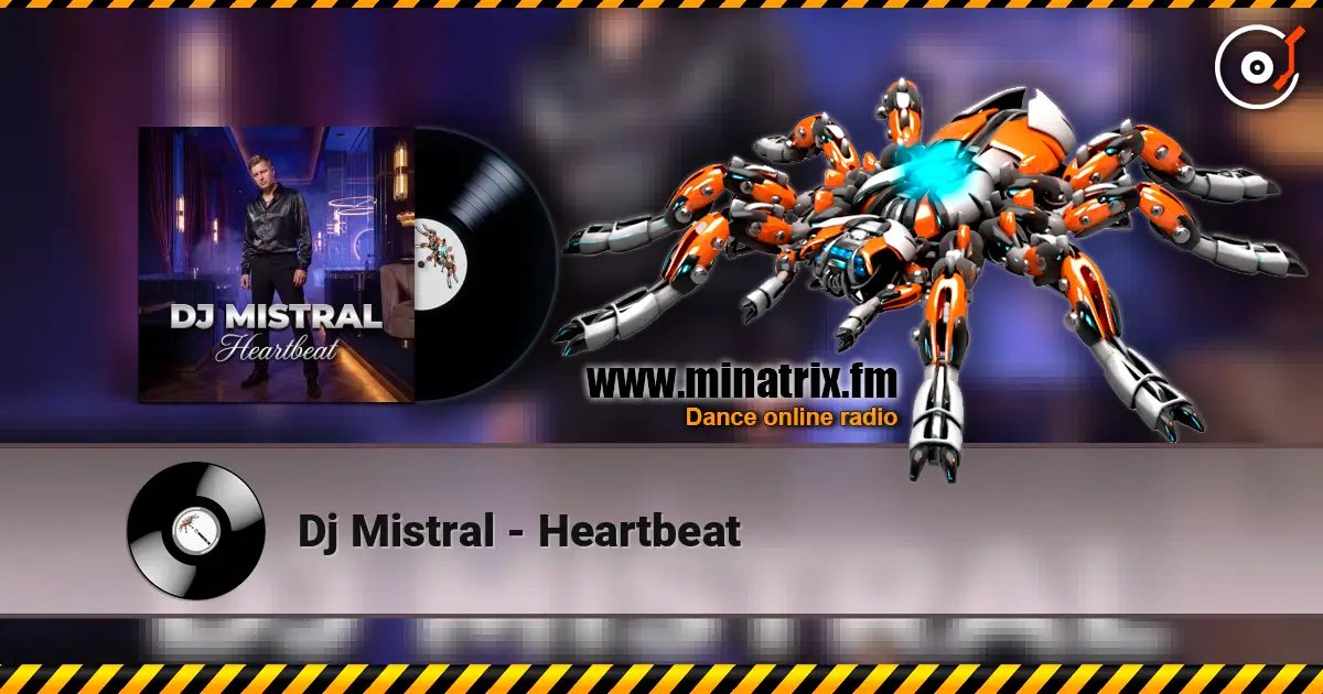 Dj Mistral - Heartbeat online in hoher Qualität hören | Minatrix.FM